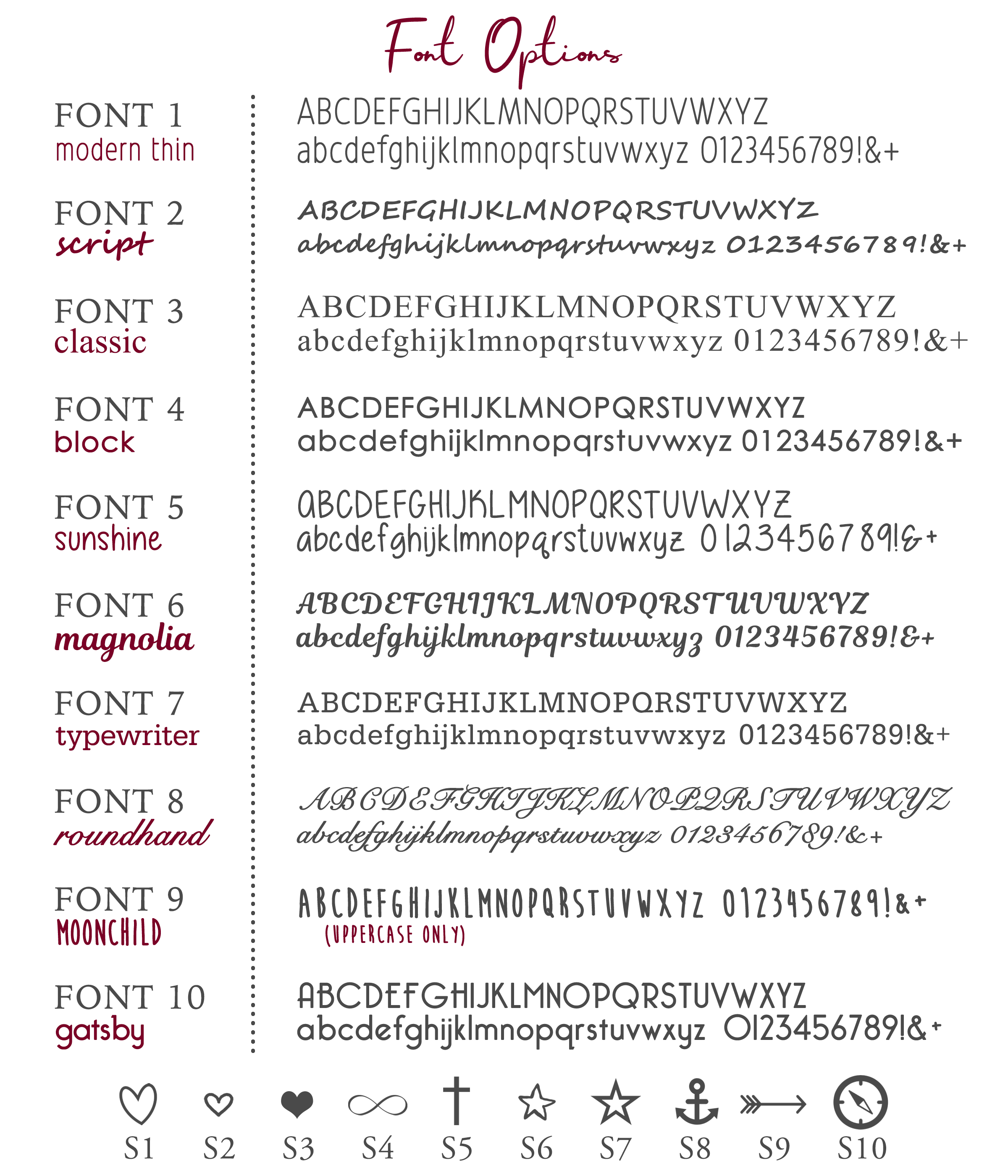 Variety of font options and symbols to use for engraving your custom message, date, coordinates or name. Styles include modern thin, script, classic, block, sunshine, magnolia, typewriter, roundhand, moonchild and gatsby.