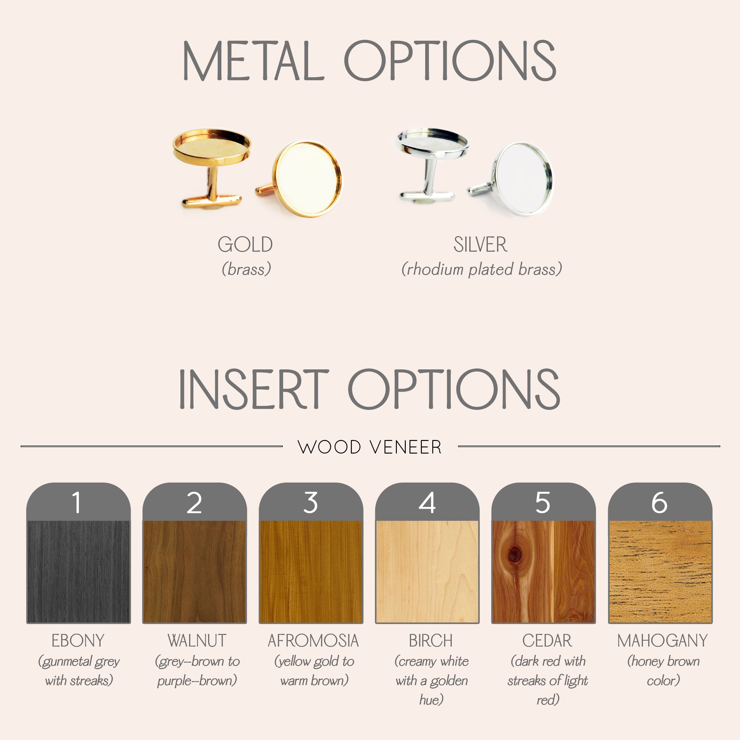 silver and gold metal and wood veneer options. Customize cufflinks for a graduate, new promotion, prom, formal events, groomsman or wedding party gifts. gift ready. mens anniversary gifts, gifts for men, christmas gifts for him, valentine's day gifts for men, gift for husband, gift for fiance, father's day gift, birthday gift, wedding anniversary gift, wedding party gift, father of the groom gift, father of the bride gift, wood anniversary