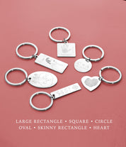 Variety of zinc alloy scratch-resistant keychains available in large rectangle, square, circle, oval, skinny rectangle and heart. All can be engraved on one or both sides. 
