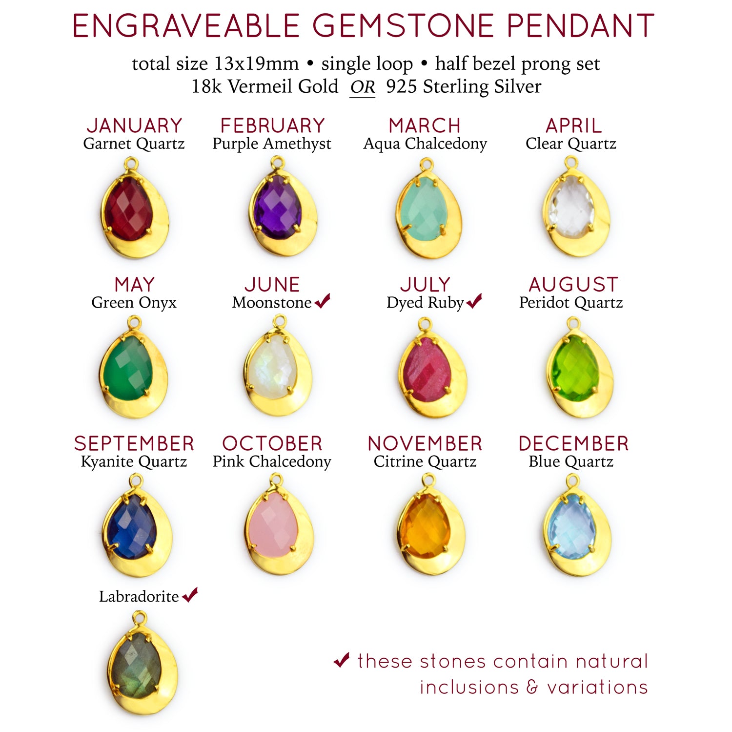 Engraveable gemstone pendants are available in garnet, purple amethyst, aqua chalcedony, clear quartz, green onyx, moonstone, dyed ruby, peridot, kyanite, pink chalcedony, citrine, blue quartz and labradorite 